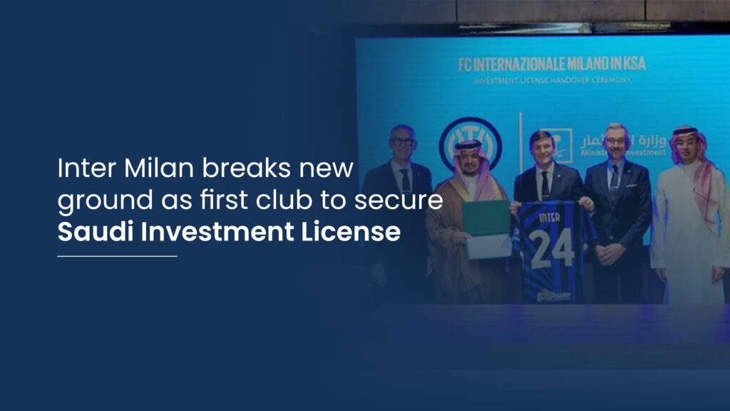 Inter Milan breaks new ground as first club to secure Saudi Investment License