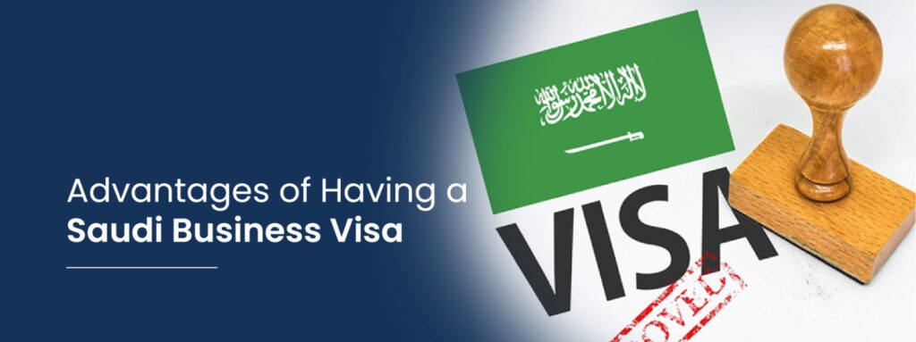 advantages of having a saudi business visa