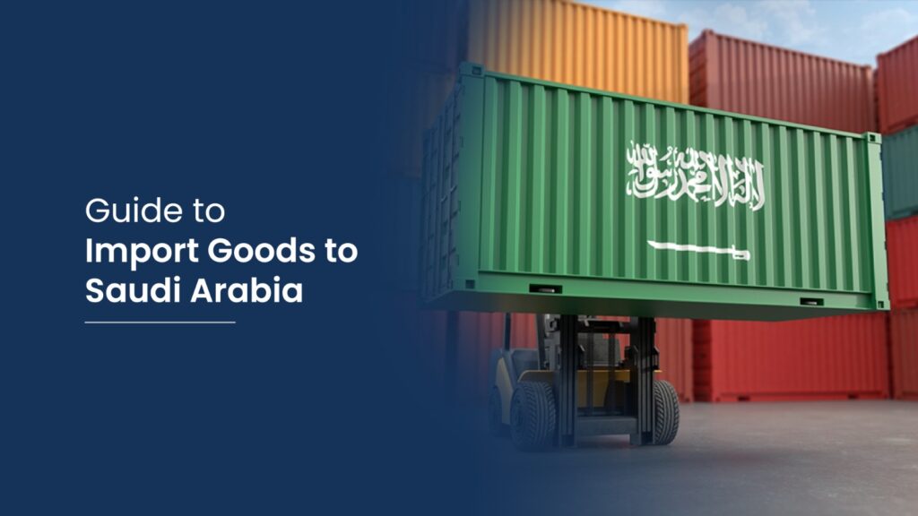 guide to import goods to saudi arabia