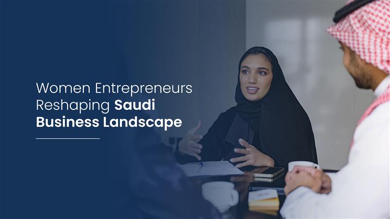 Women Entrepreneurs Reshaping Saudi Business Landscape 2