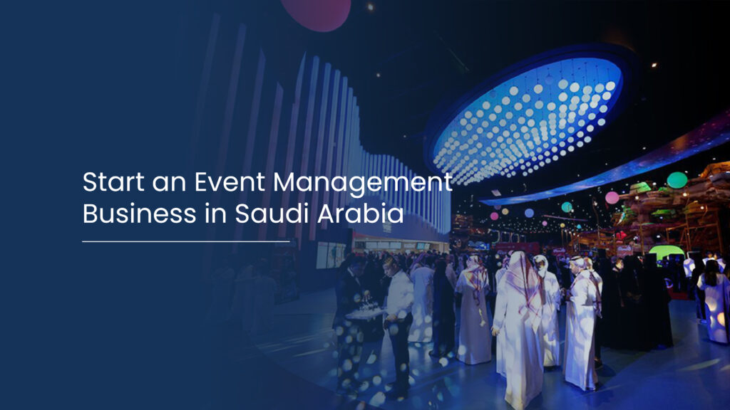 Start an Event Management Business in Saudi Arabia