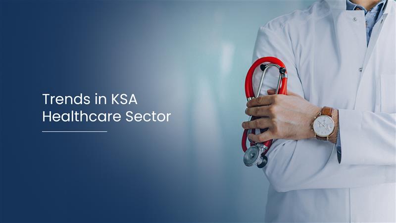 Trends in KSA Healthcare Sector