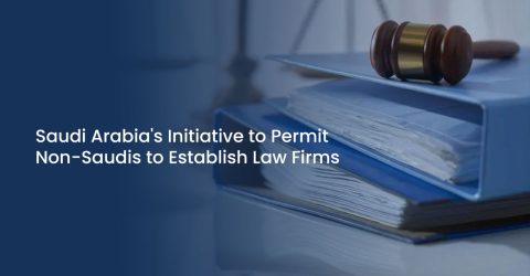 Saudi Arabia's Initiative to Permit Non-Saudis to Establish Law Firms