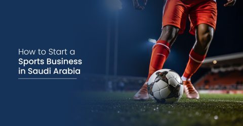 Start a Sports Business in Saudi Arabia 1